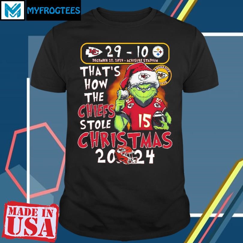 Chiefs 29-10 Steelers That’s How The Chiefs Stole Christmas 2024 Shirt