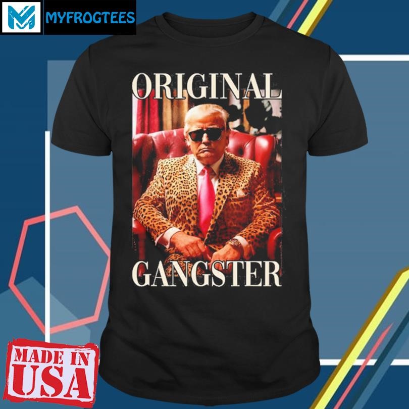 Donald Trump Gangster Maga New Shirt