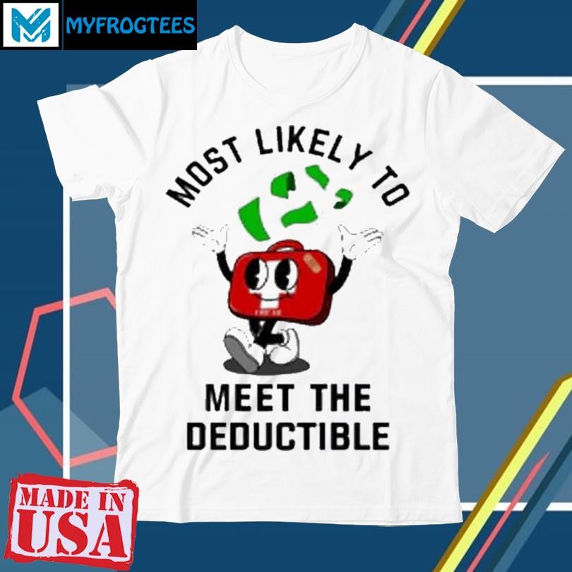 Double Cross Co Most Likely To Meet The Deductible First Aid T-Shirt