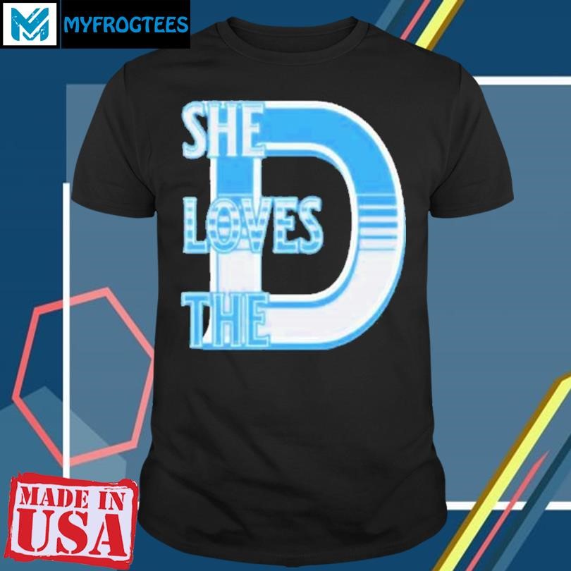 She Loves The D Detroit Shirt