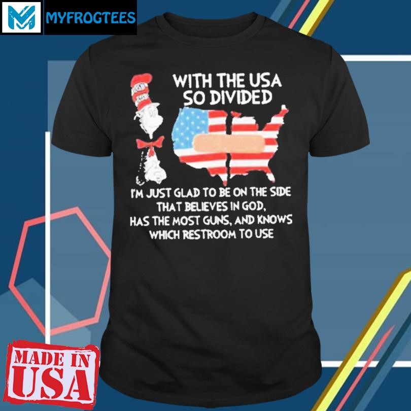 With The USA Divided Believes In God Shirt