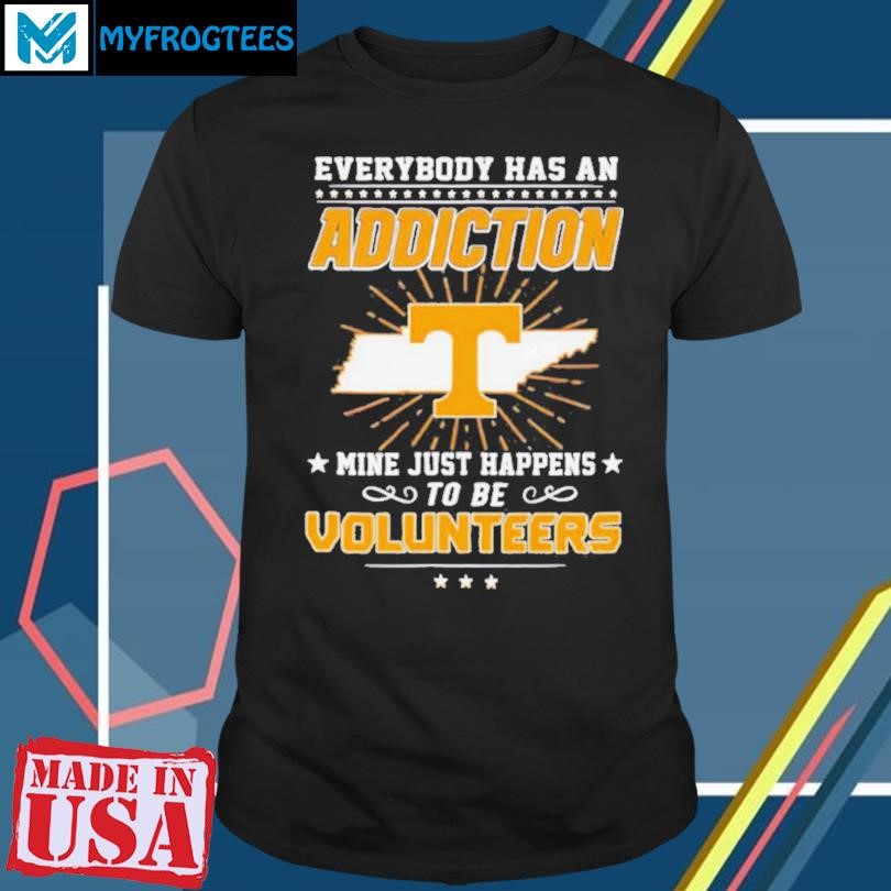 Everybody has an addiction mine happens to be Volunteers shirt