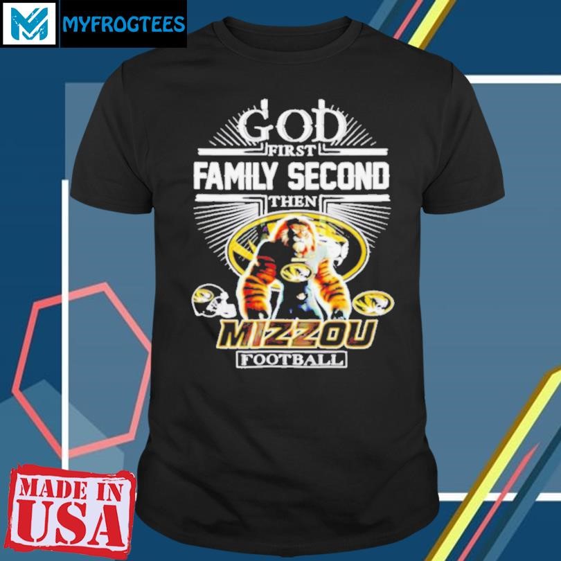 God first family second then Missouri Tigers football mascot shirt