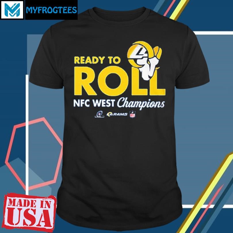 Los Angeles Rams Ready To Roll Nfc West Champions shirt