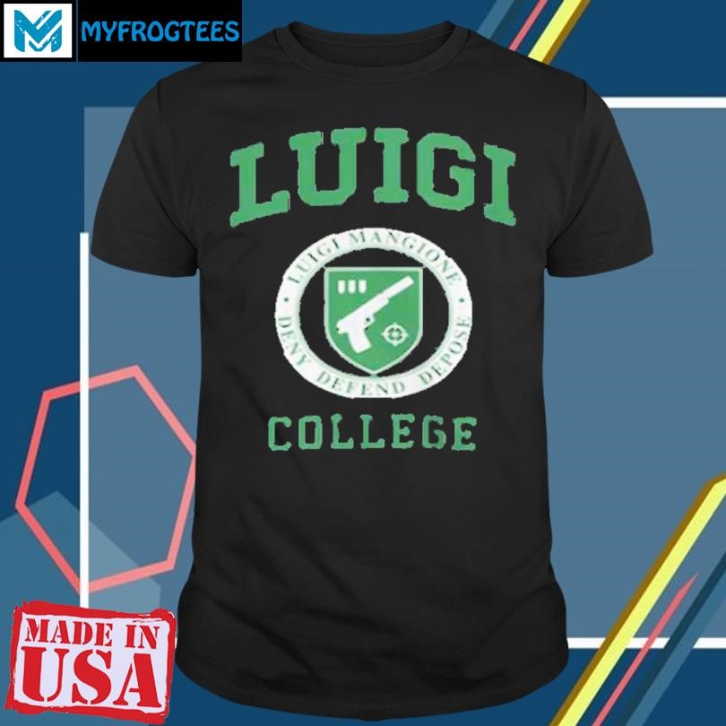 Luigi College Luigi Mangione Deny Defend Depose Shirt