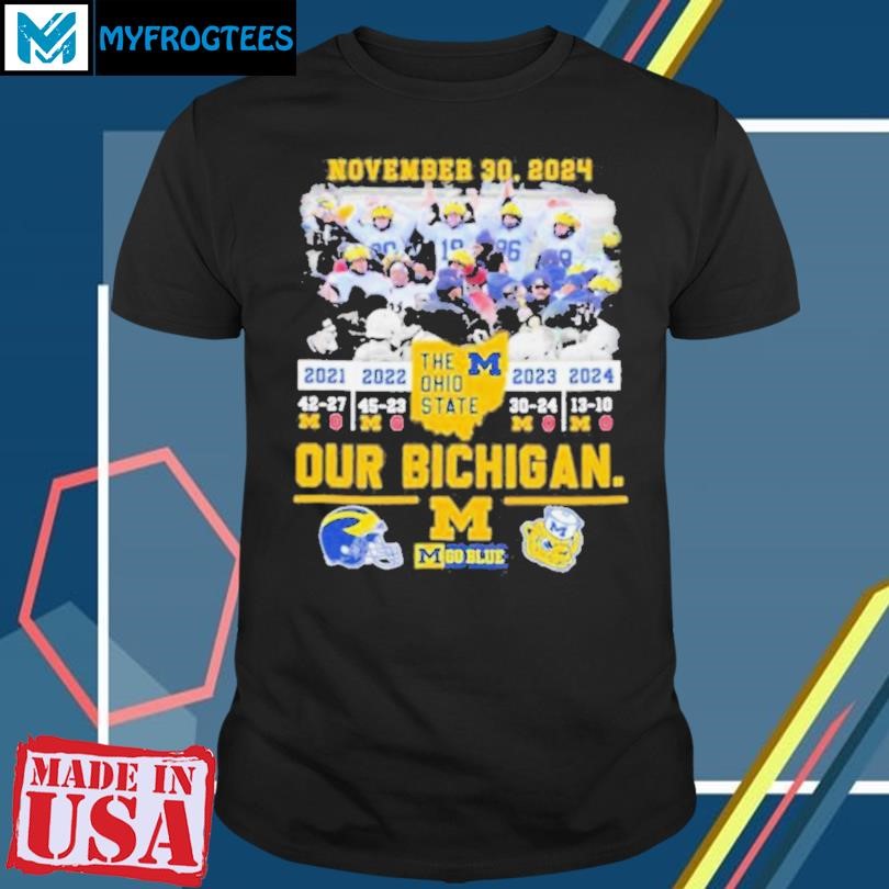 November 30, 2024 Michigan Beat OSU Our Bichigan 4th Straight Wins Shirt