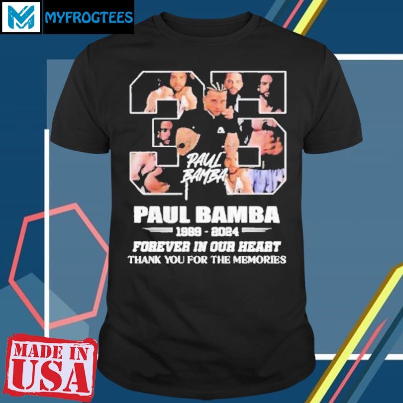 Paul Bamba 35 Years 1989-2024 Forever In Our Heart Shirt