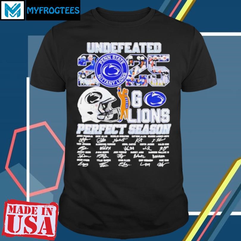 Undefeated 2025 go Lions perfect season Penn State Nittany Lions signatures shirt