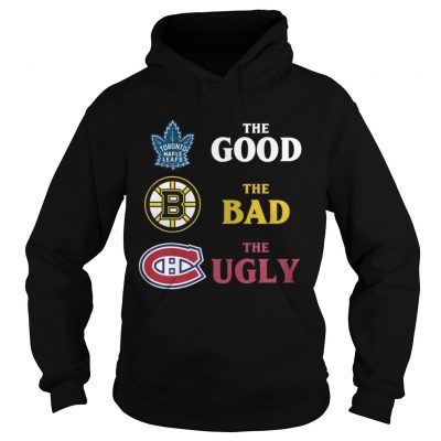 Toronto Maple Leafs the good the bad and the ugly shirt, hoodie, sweater