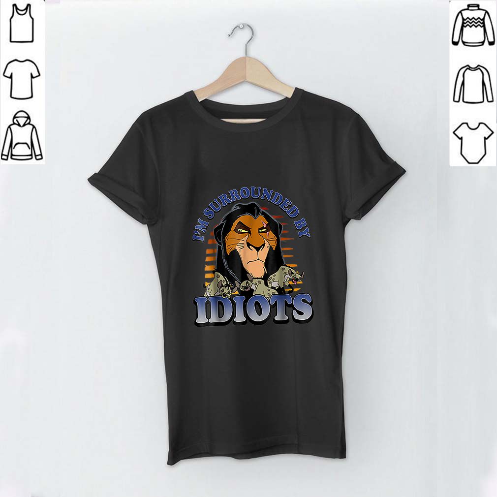 RARE ITEMS Scar The Lion King I'm Surrounded By Idiots T-SHIRT S-5XL 