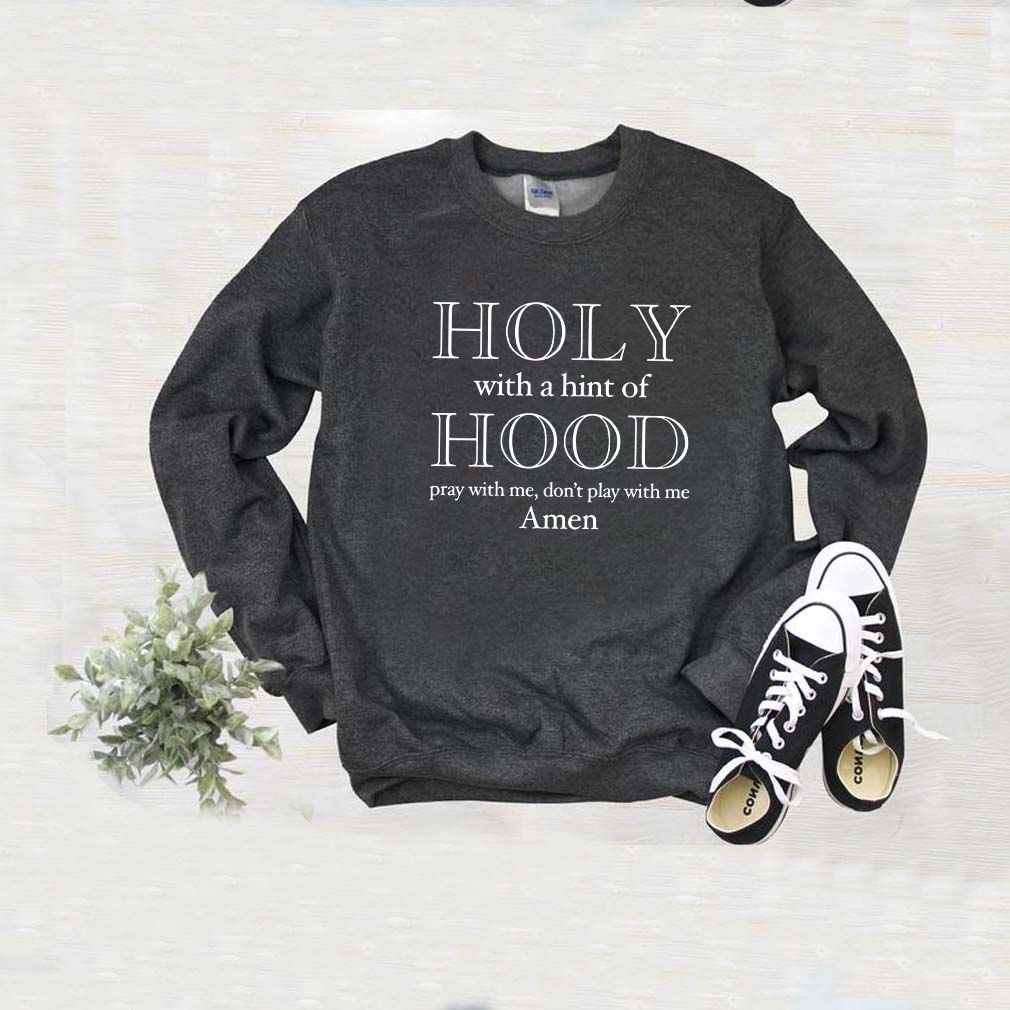 Holy with a discount hint of hood hoodie