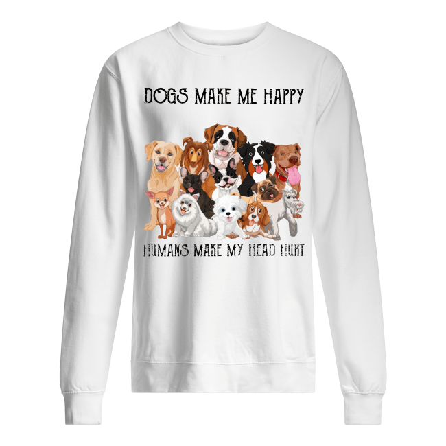 dogs make me happy shirt