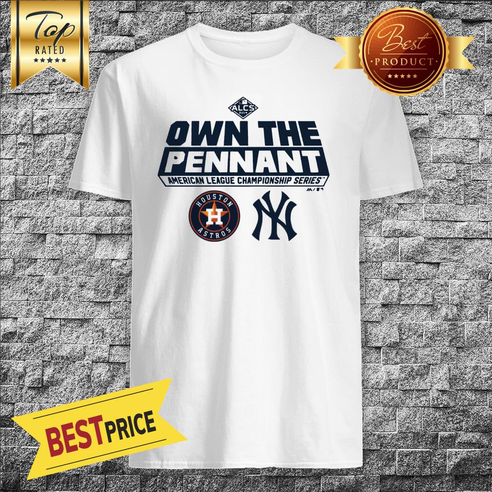 ALCS Own The Pennant American League Championship Series Houston Astros YN  Shirt, hoodie, sweater and long sleeve