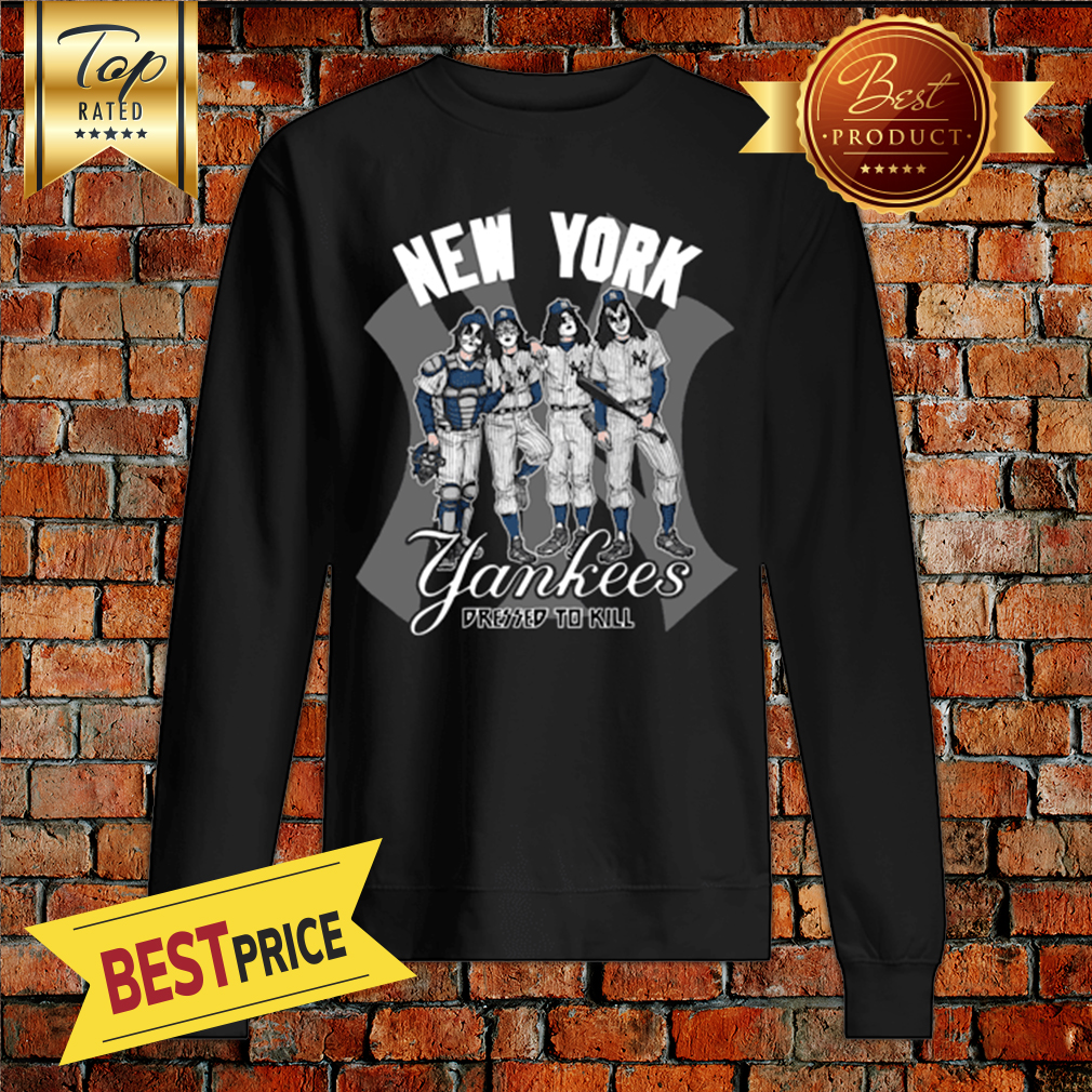 Kiss New York Yankees dressed to kill shirt, hoodie, sweater, long