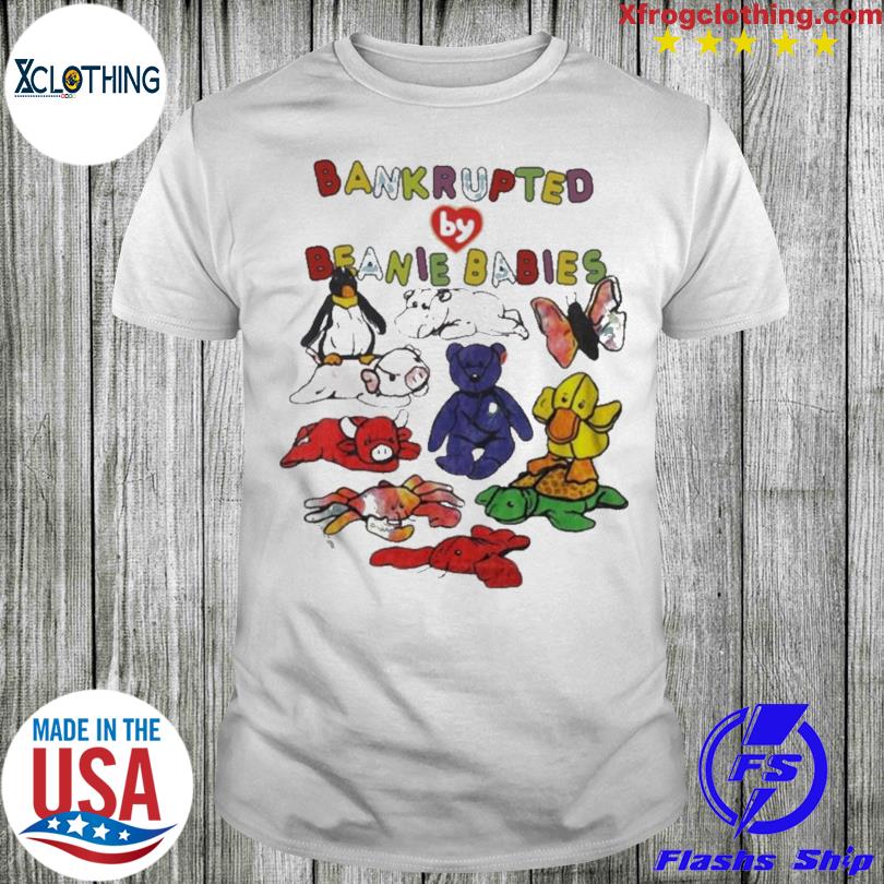 2023 Bankrupted By Beanie Babies shirt