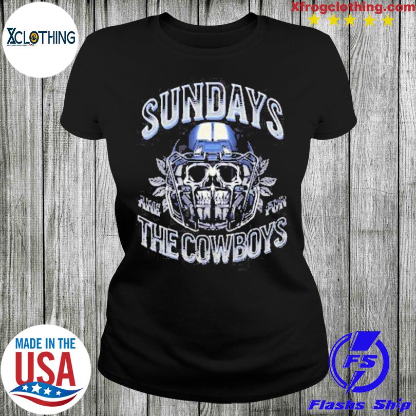 Skull Sundays Are For The Cowboys Dallas Cowboys Football T-Shirt