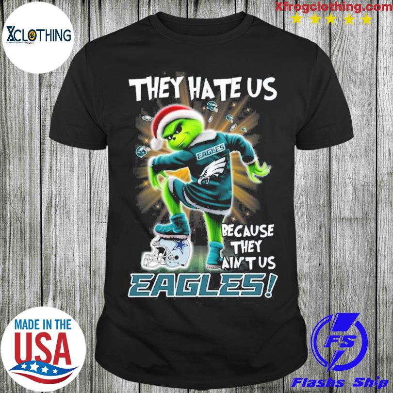 Grinch Santa They Hate Us Because They Aint Us Philadelphia Eagles Shirt