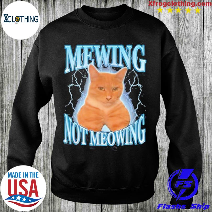 Cat Meme Mewing Looksmax Meowing Cat T-Shirt, hoodie, sweater and long ...