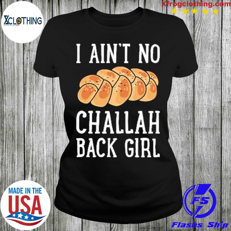 Challah back t clearance shirt