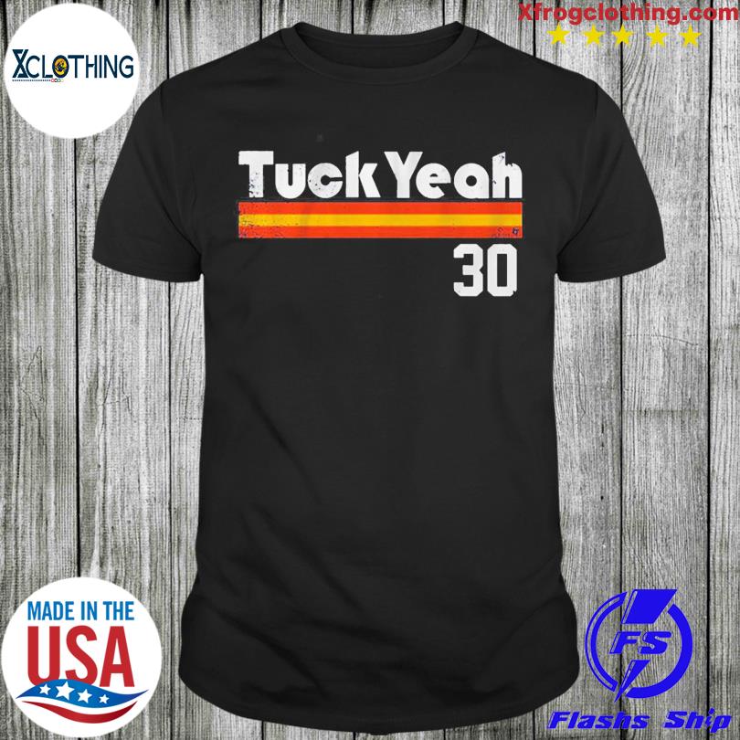 30 Kyle Tucker Tuck Yeah Shirt, hoodie, sweater and long sleeve