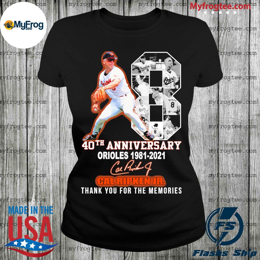 Cal Ripken Jr 40th anniversary Orioles 1981 2021 thank you for the memories  signature shirt, hoodie, sweater, long sleeve and tank top