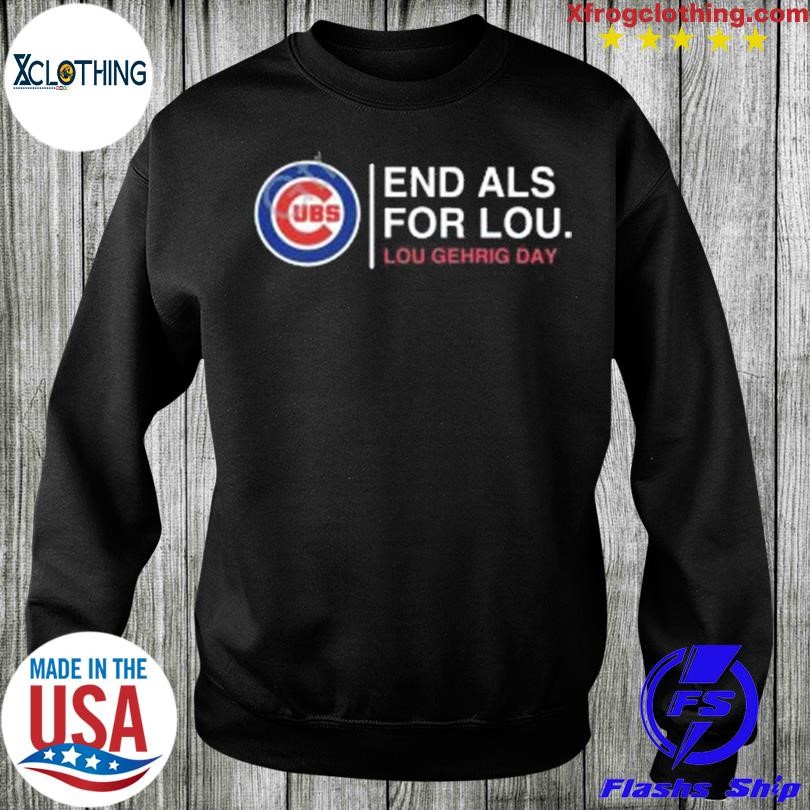 Nice End Als For Lou Lou Gehrig Day Chicago Cubs T-Shirt, hoodie