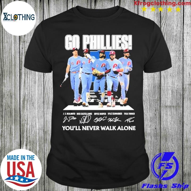 Go phillies you'll never walk alone philadelphia phillies shirt, hoodie,  sweater and long sleeve