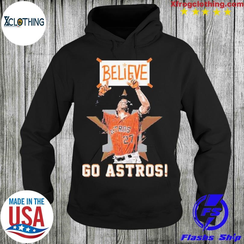 Houston Astros Believe 2 Sided Go Astros 2023 Shirt