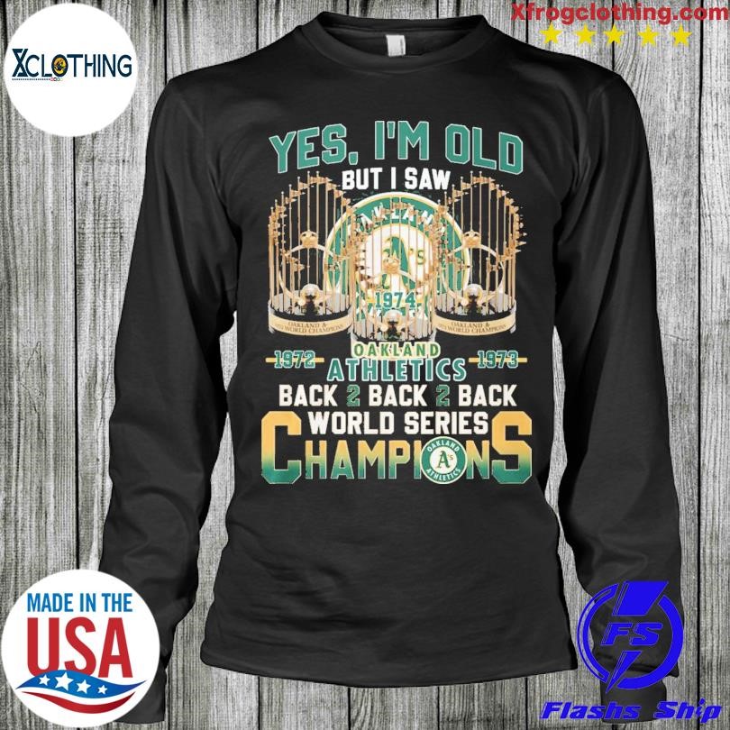Oakland Athletics 50th anniversary back to back to back 1974 2024 World  Series Champions 3X Trophy shirt, hoodie, sweater, long sleeve and tank top