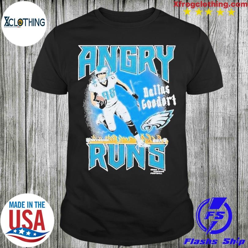 Official Angry Runs Eagles Dallas Goedert Philadelphia Eagles Shirt,  hoodie, sweater and long sleeve