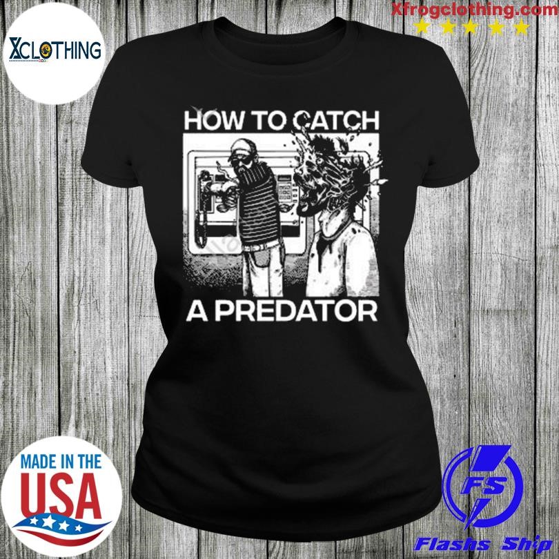 Official How To Catch A Predator Tee Shirt hoodie sweater and