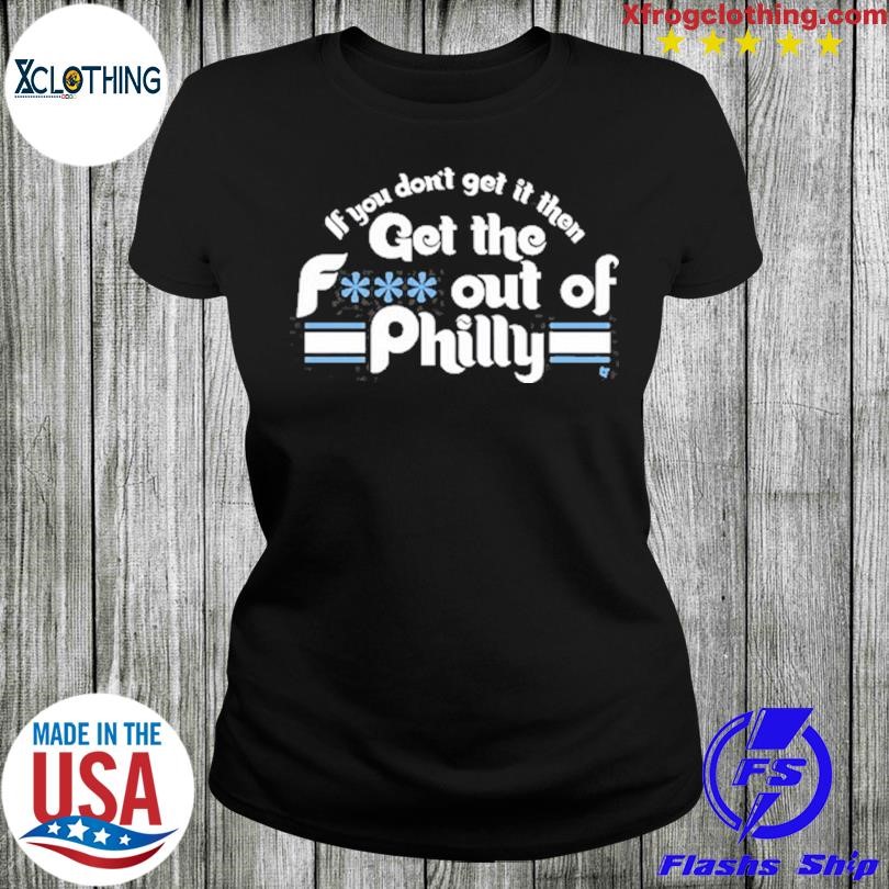 Get The F Out Of Philadelphia Phillies Shirt, hoodie, sweater and long  sleeve