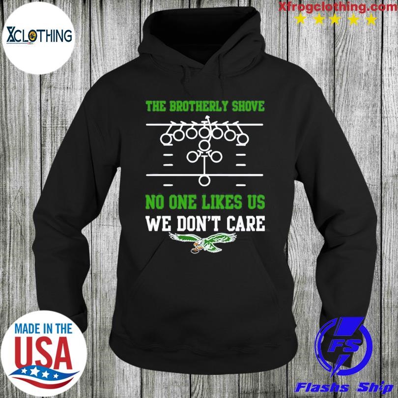 The Brotherly Shove No One Likes Us We Dont Care – Eagles Die Hard Fan  T-shirt - Bluecat