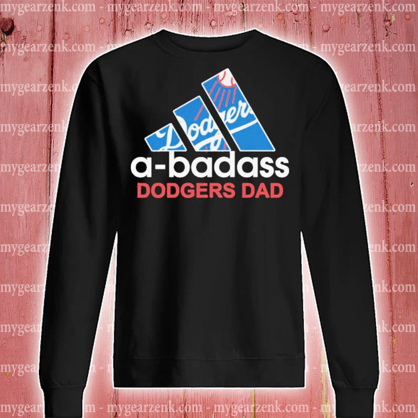 A badass Dodgers dad shirt, hoodie, sweater and long sleeve