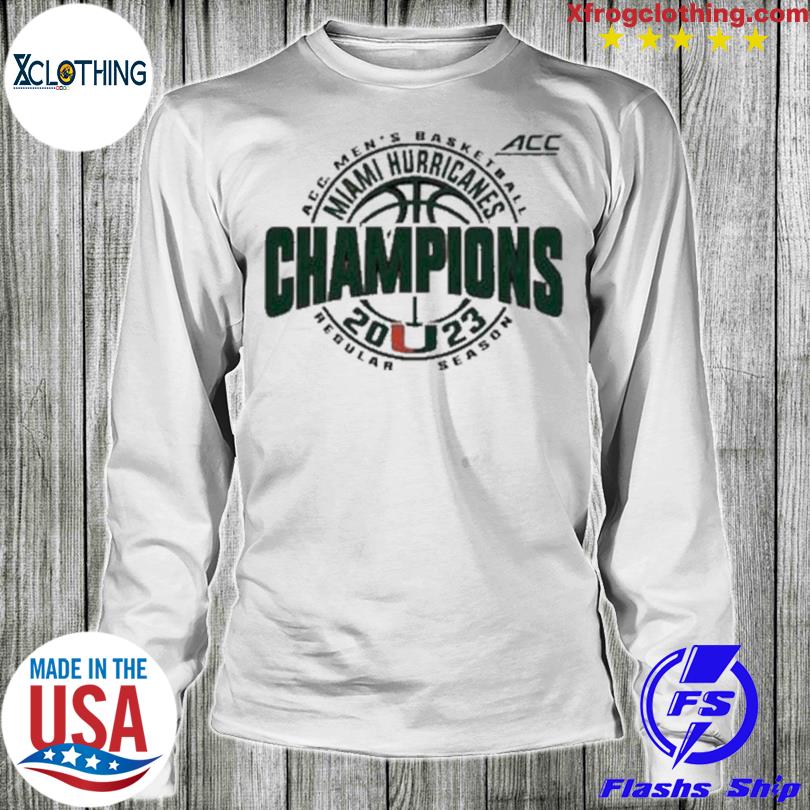 Official miami Hurricanes 2023 ACC Men's Basketball Regular Season  Champions shirt, hoodie, sweater, long sleeve and tank top