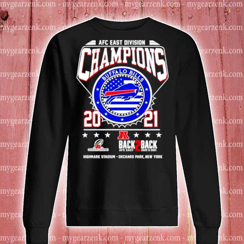 Buffalo Bills 2021 Back To Back AFC East Champions T-Shirt, hoodie