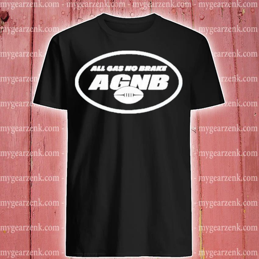 All Gas No Brake Shirt AGNB Alijah Vera-Tucker New York Jets - Hectee