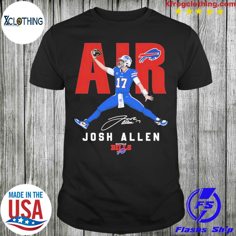 Air Allen Josh Allen Shirt Air Josh Allen 17 Buffalo 2022 Shirt, hoodie,  sweater, long sleeve and tank top