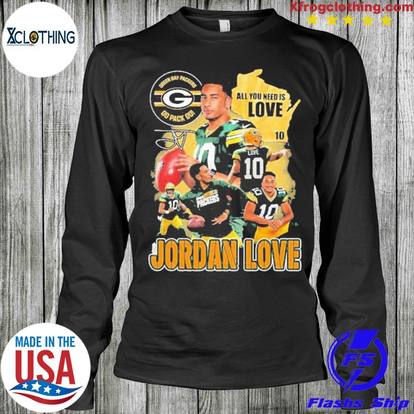 All You Need Is Love 10 Jordan Love Green Bay Packers Go Pack Go Unisex T- Shirt, hoodie, sweater, long sleeve and tank top