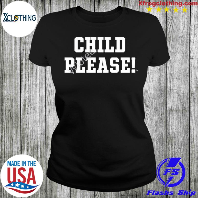 Official Andrew Whitworth Wearing Child Please Shirt, hoodie, sweater, long  sleeve and tank top