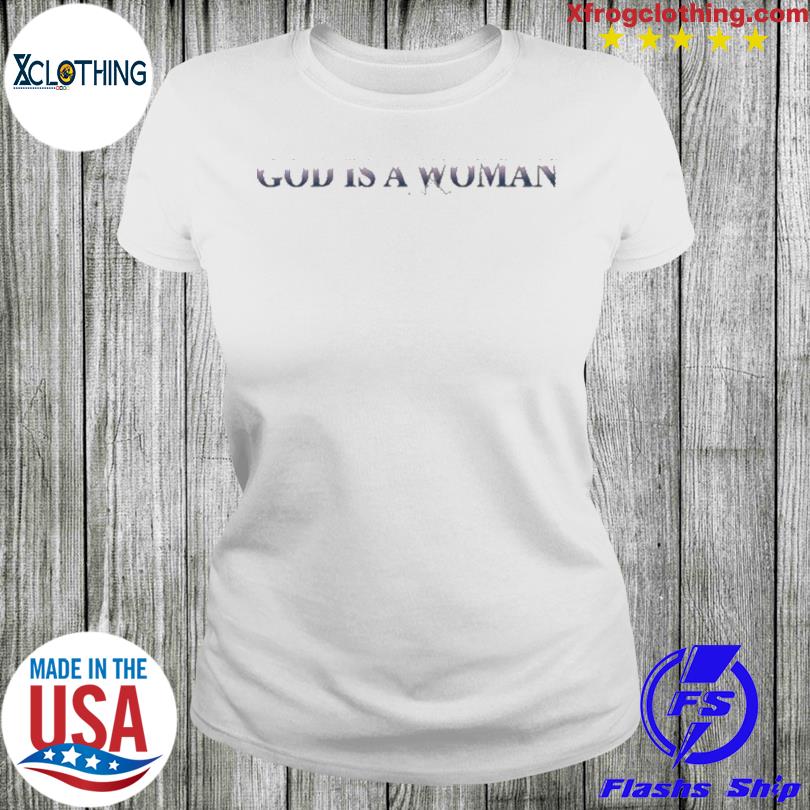 god is a woman t shirt ariana grande