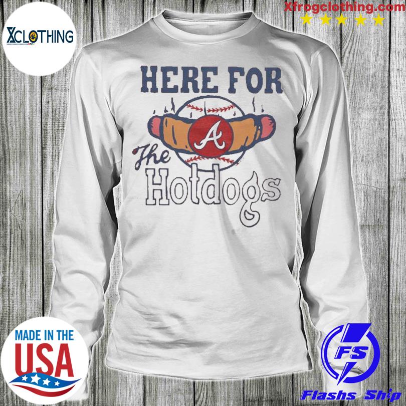 Atlanta Braves Here For The Hotdogs Shirt - Hersmiles in 2023