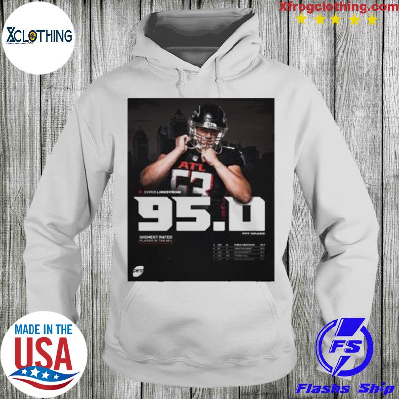 Atlanta Falcons Chris Lindstrom 95. Pff Grade Highest Rated Player In The  Nfl 2023 shirt, hoodie, sweater, long sleeve and tank top