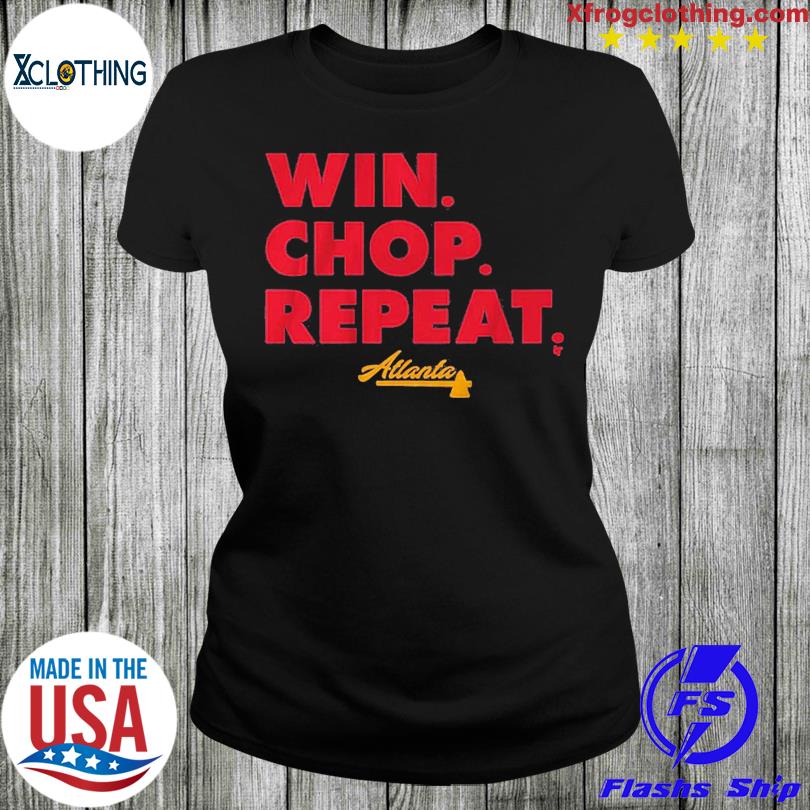 Atlanta win chop repeat Atlanta Braves baseball shirt, hoodie