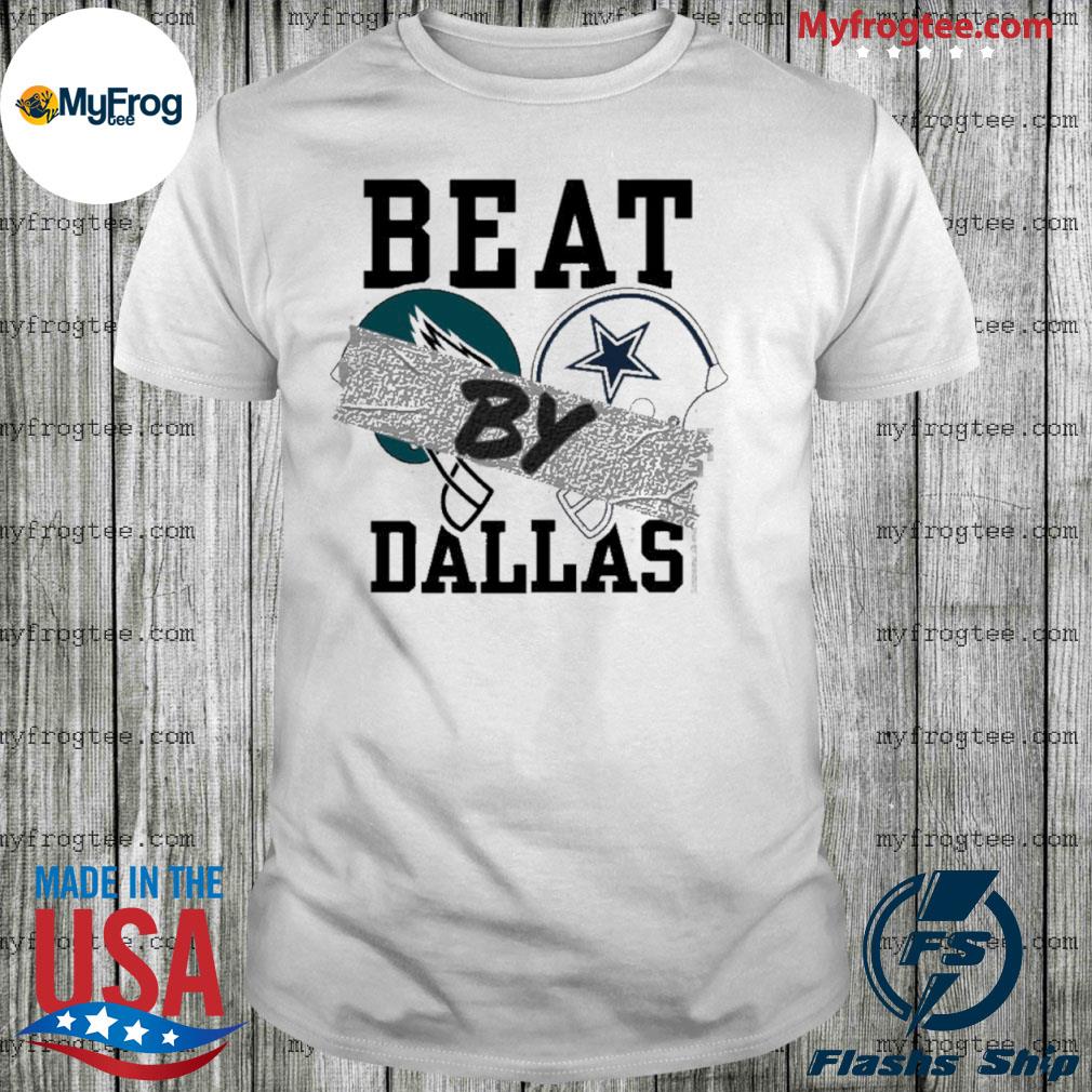 Dallas Cowboys Shirt, Beat By Dallas