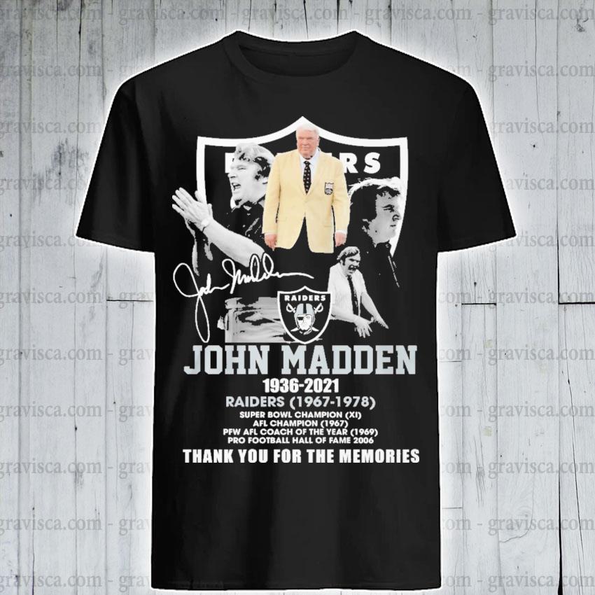 John Madden 1936 2021 raiders 1967 1978 signatures thank you for the  memories shirt, hoodie, sweater and long sleeve