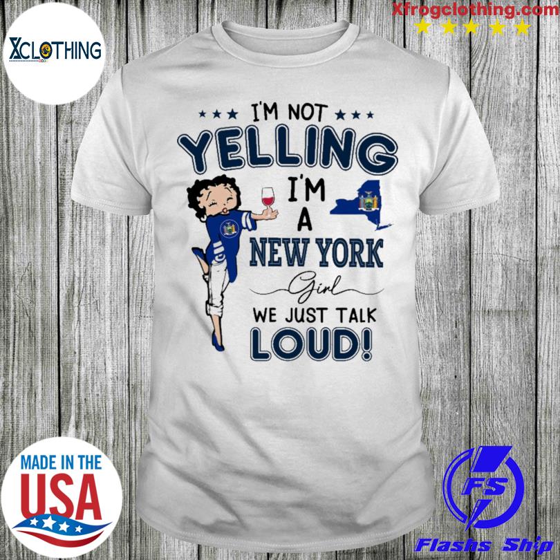 Betty Boop I'm not yelling I'm a New York girl we just talk loud shirt