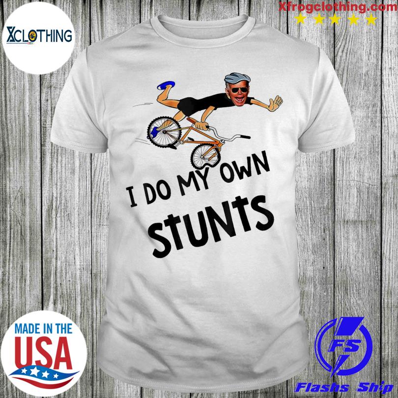 Biden Falling Off I Do My Own Stunts Anti Democrats Tee Shirt