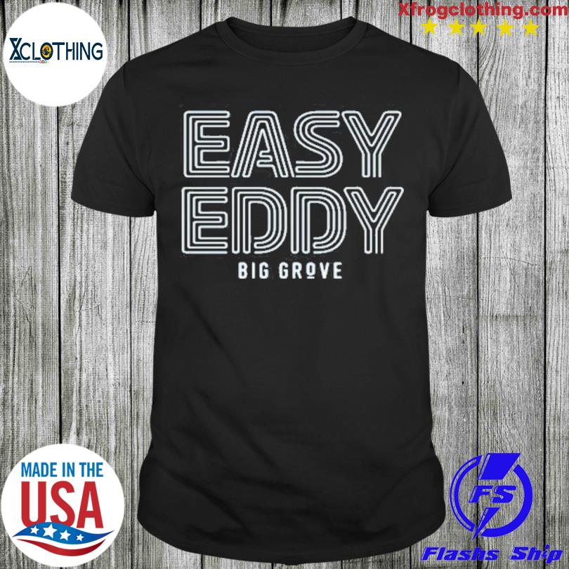 Big Grove Easy Eddy shirt