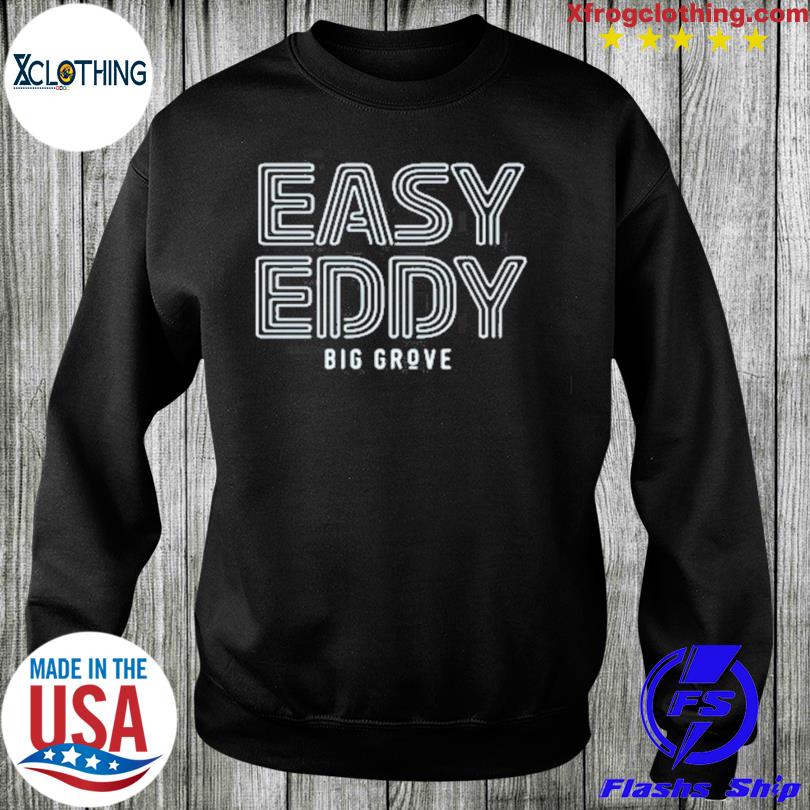 Big Grove Fresh Juicy Easy Eddy shirt, hoodie, sweater and long sleeve